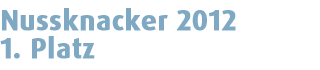 Nussknacker 2012 - 1. Rang